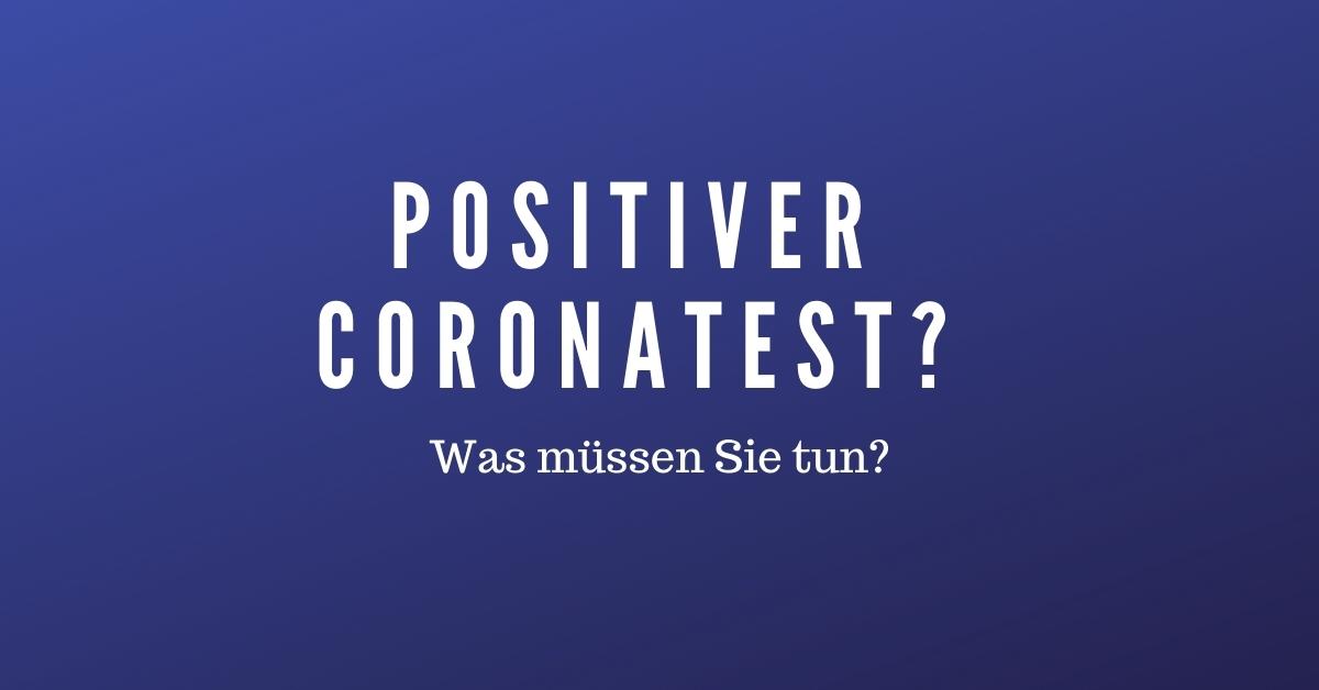 Positiver Coronatest – Was Betroffene tun müssen
